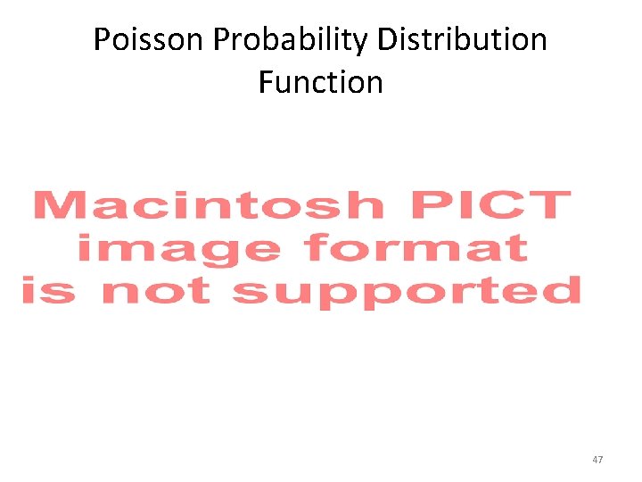 Poisson Probability Distribution Function 47 Poisson Probability Distribution Function 47