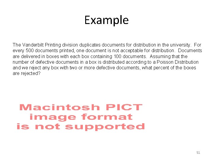 Example The Vanderbilt Printing division duplicates documents for distribution in the university. For every