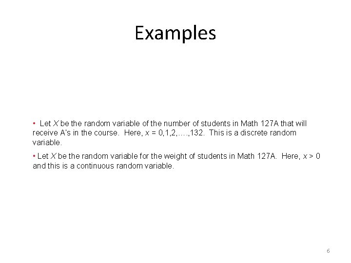 Examples • Let X be the random variable of the number of students in