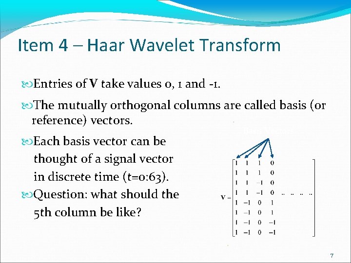 Item 4 – Haar Wavelet Transform Entries of V take values 0, 1 and