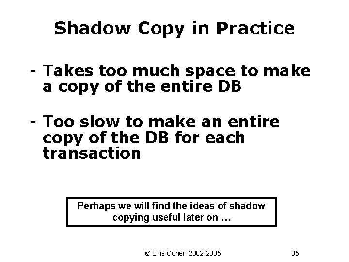 Shadow Copy in Practice - Takes too much space to make a copy of