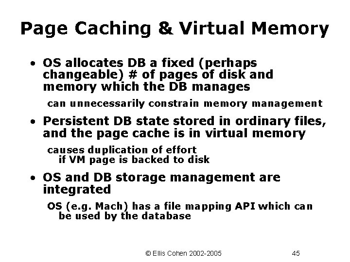 Page Caching & Virtual Memory • OS allocates DB a fixed (perhaps changeable) #