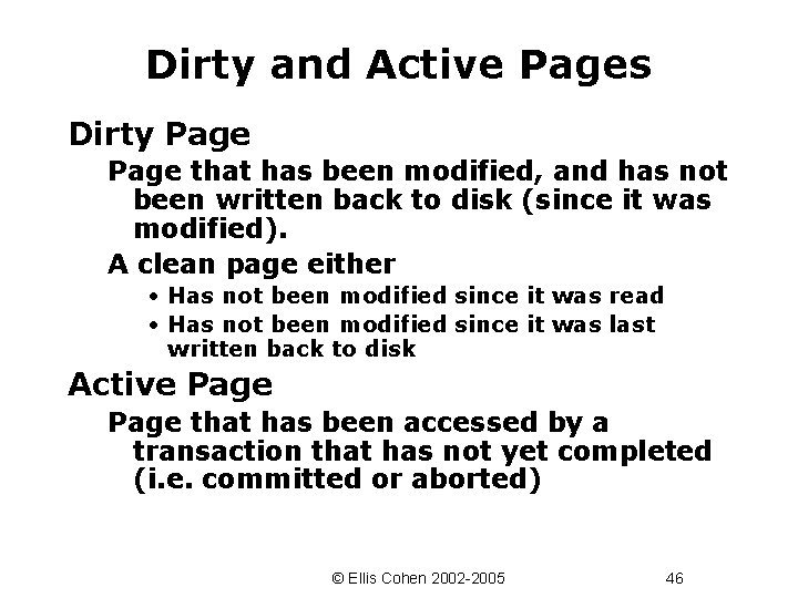 Dirty and Active Pages Dirty Page that has been modified, and has not been