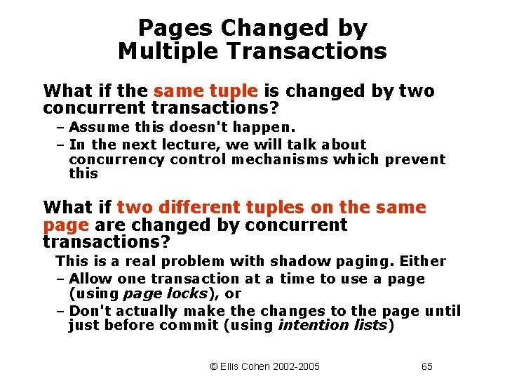 Pages Changed by Multiple Transactions What if the same tuple is changed by two