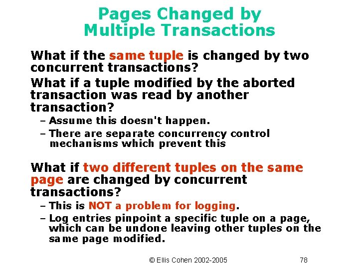 Pages Changed by Multiple Transactions What if the same tuple is changed by two