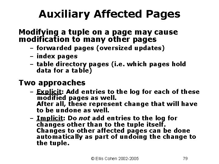 Auxiliary Affected Pages Modifying a tuple on a page may cause modification to many