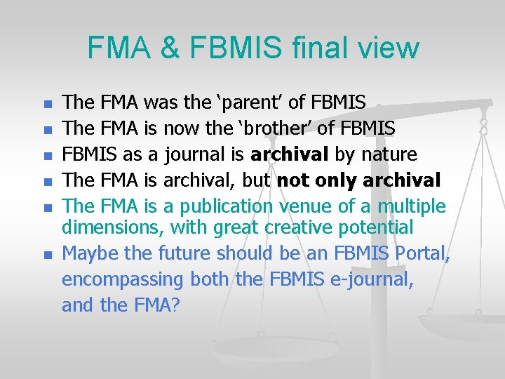 FMA & FBMIS final view n n n The FMA was the ‘parent’ of