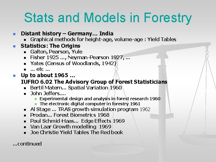 Stats and Models in Forestry n Distant history – Germany… India n n Statistics: