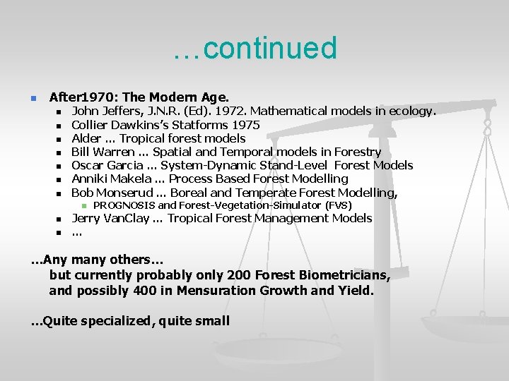 …continued n After 1970: The Modern Age. n n n n John Jeffers, J.