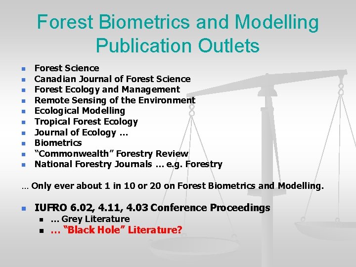 Forest Biometrics and Modelling Publication Outlets n n n n n Forest Science Canadian