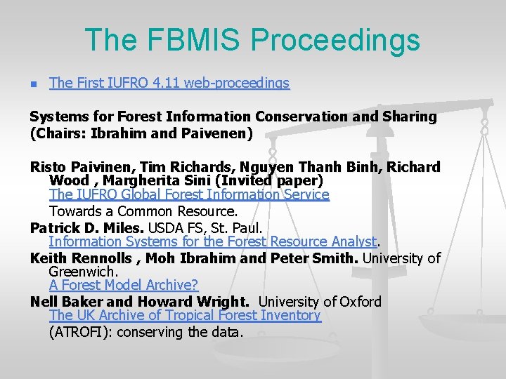 The FBMIS Proceedings n The First IUFRO 4. 11 web-proceedings Systems for Forest Information