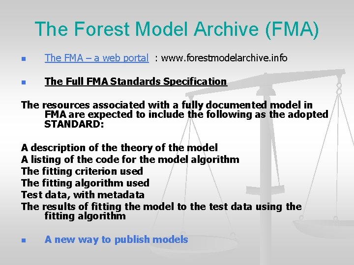 The Forest Model Archive (FMA) n The FMA – a web portal : www.