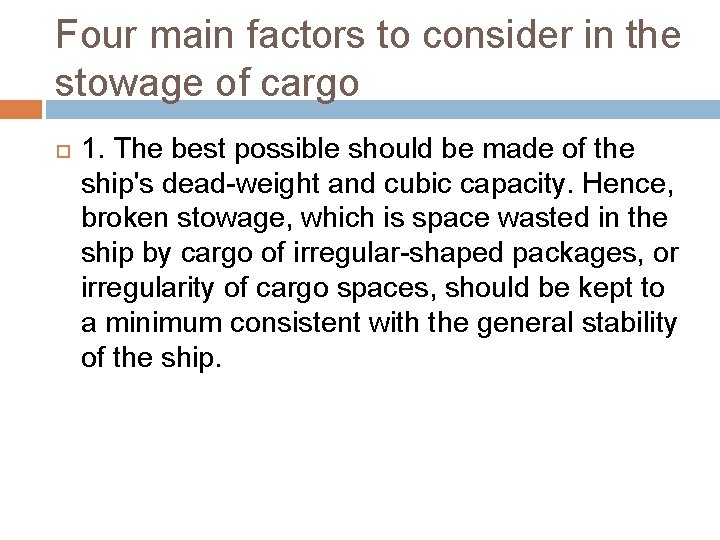 Four main factors to consider in the stowage of cargo 1. The best possible