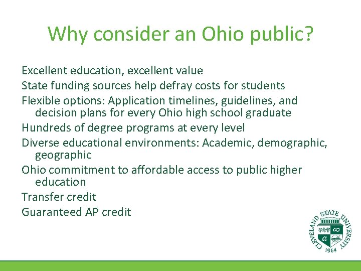 Why consider an Ohio public? Excellent education, excellent value State funding sources help defray