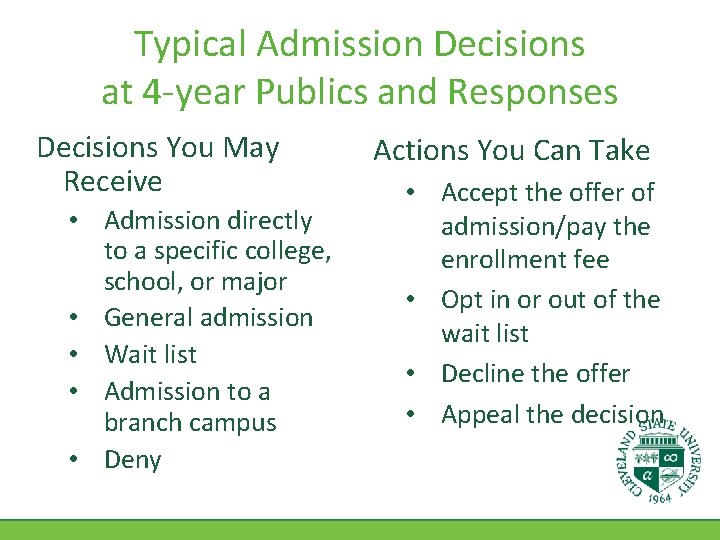 Typical Admission Decisions at 4 -year Publics and Responses Decisions You May Receive •