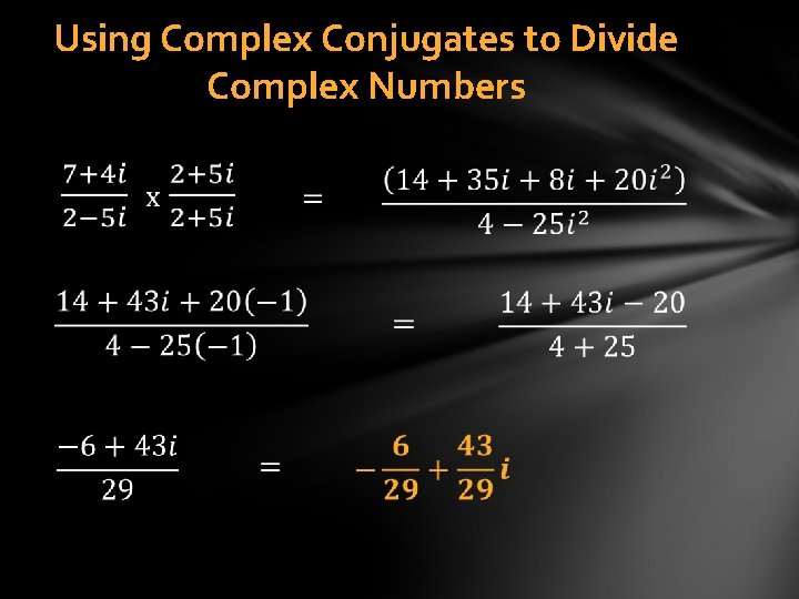 Using Complex Conjugates to Divide Complex Numbers 