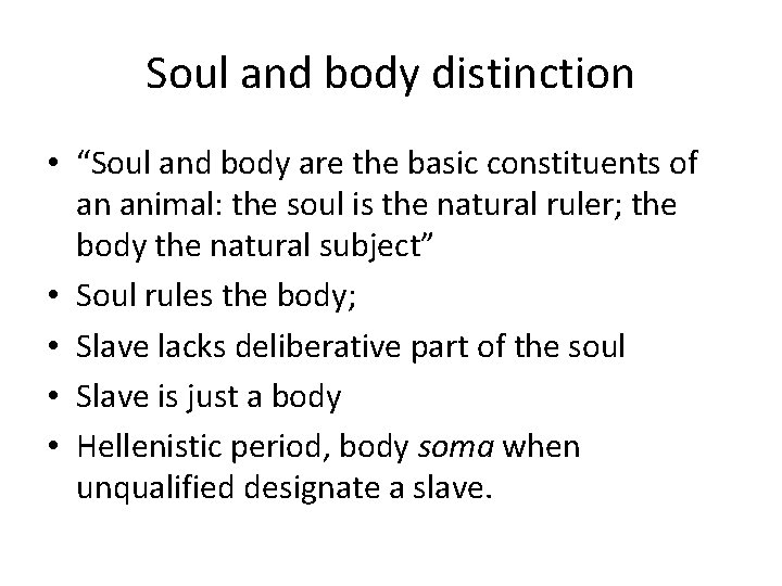 Soul and body distinction • “Soul and body are the basic constituents of an
