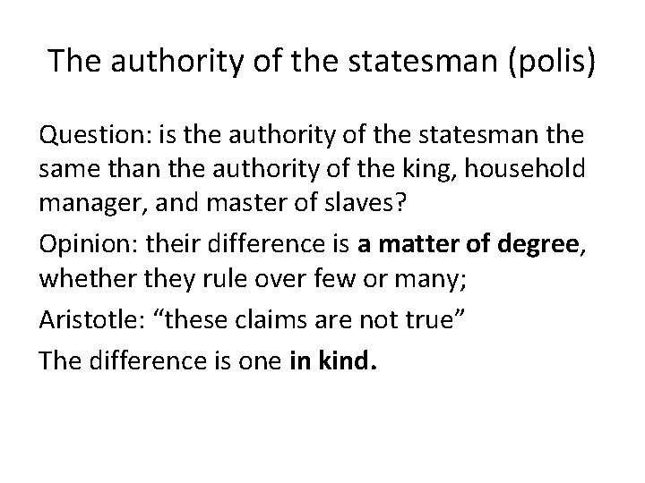 The authority of the statesman (polis) Question: is the authority of the statesman the