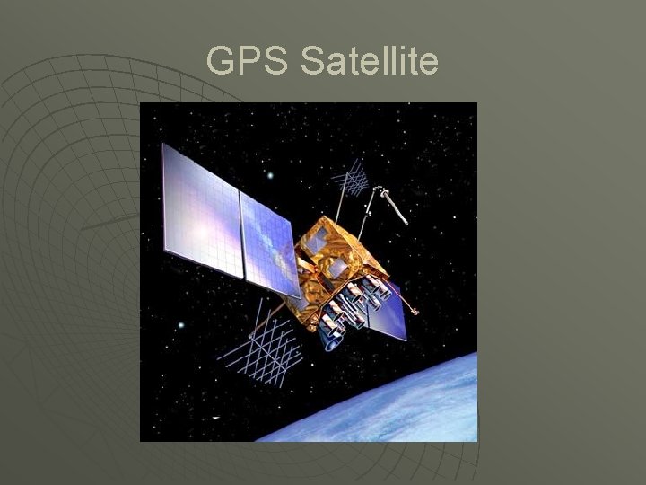 GPS Satellite GPS Satellite