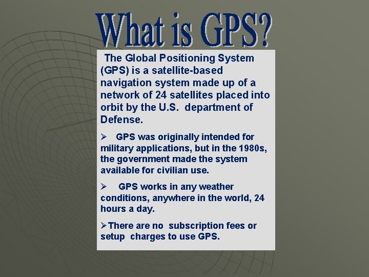 The Global Positioning System (GPS) is a satellite-based navigation system made up of a The Global Positioning System (GPS) is a satellite-based navigation system made up of a