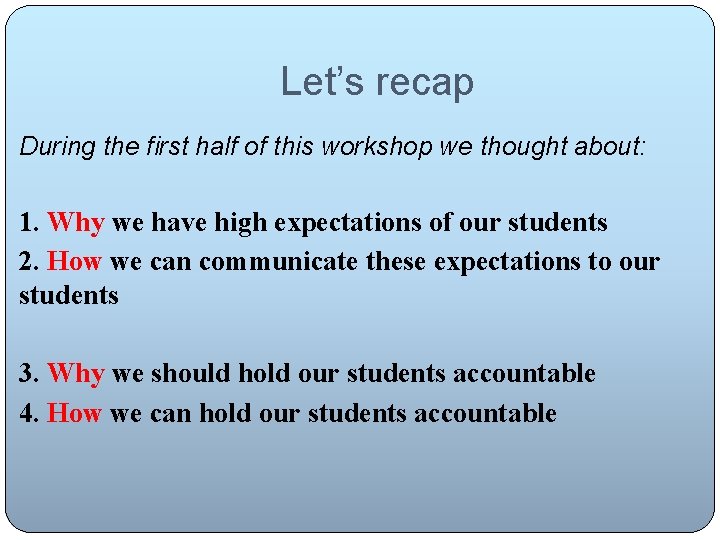 Let’s recap During the first half of this workshop we thought about: 1. Why