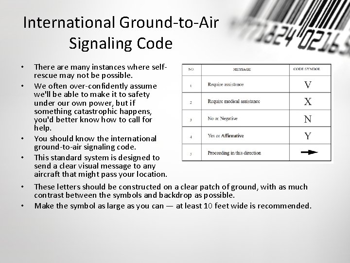 International Ground-to-Air Signaling Code • • • There are many instances where selfrescue may