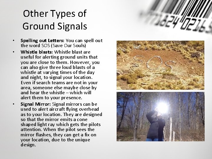 Other Types of Ground Signals • • • Spelling out Letters: You can spell