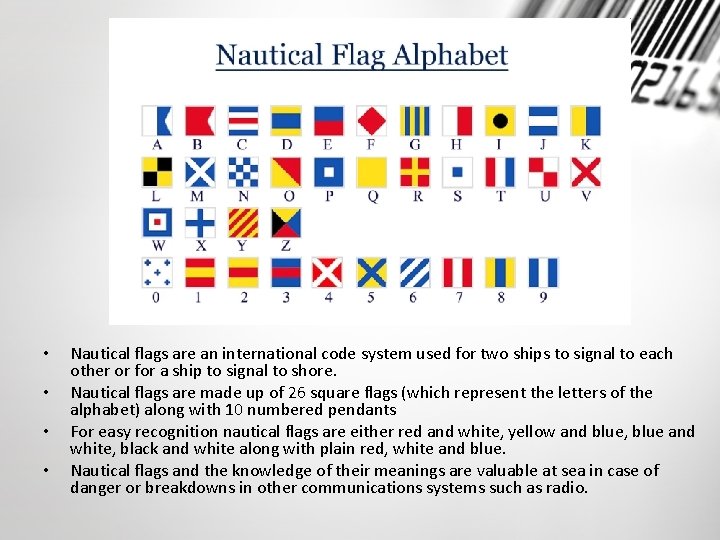  • • Nautical flags are an international code system used for two ships