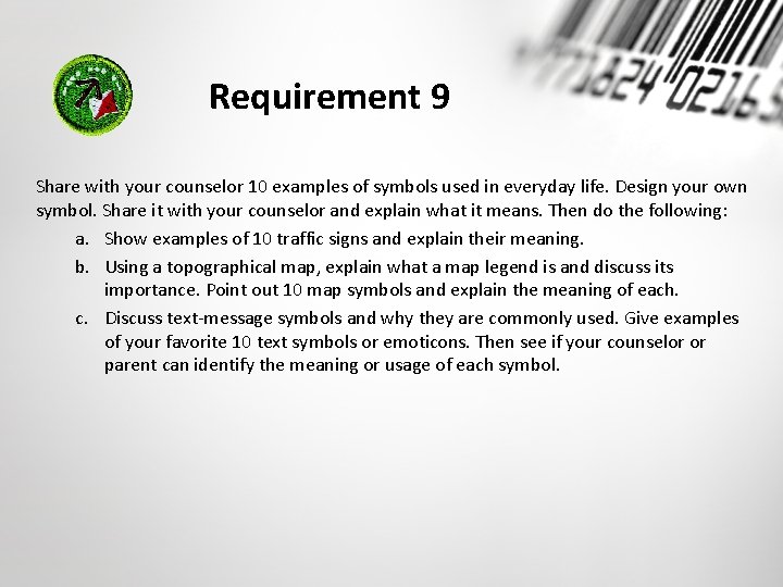 Requirement 9 Share with your counselor 10 examples of symbols used in everyday life.