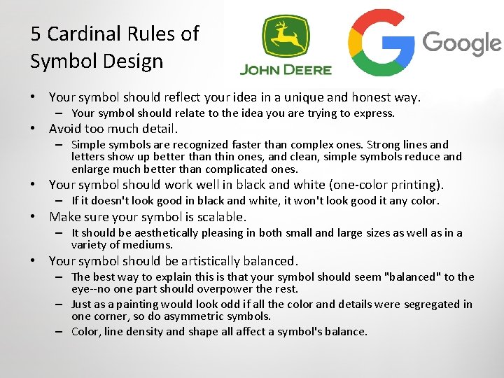 5 Cardinal Rules of Symbol Design • Your symbol should reflect your idea in