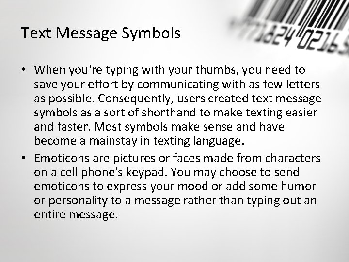 Text Message Symbols • When you're typing with your thumbs, you need to save