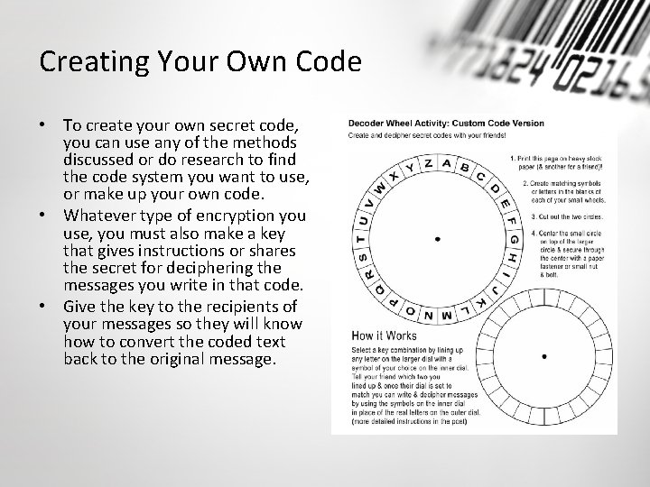 Creating Your Own Code • To create your own secret code, you can use