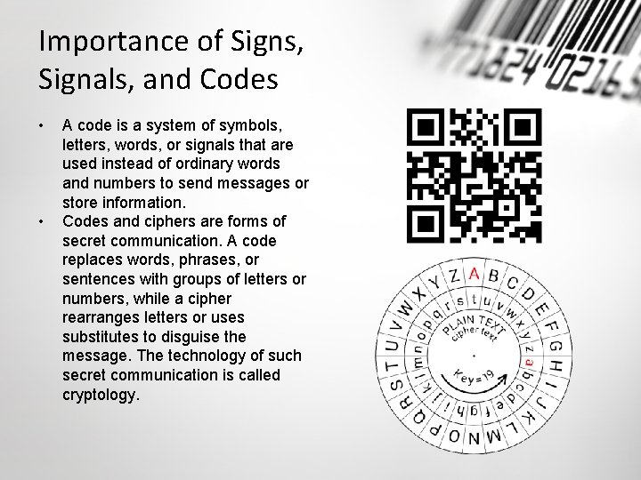 Importance of Signs, Signals, and Codes • • A code is a system of