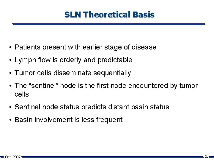 SLN Theoretical Basis • Patients present with earlier stage of disease • Lymph flow