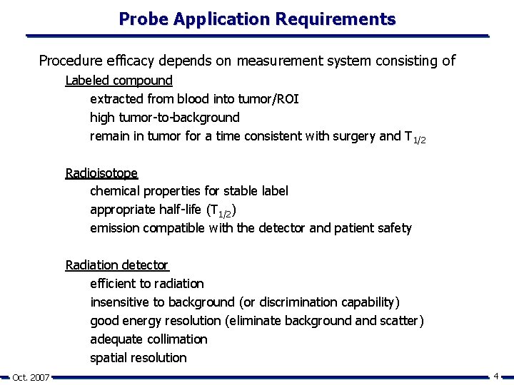 Probe Application Requirements Procedure efficacy depends on measurement system consisting of Labeled compound extracted