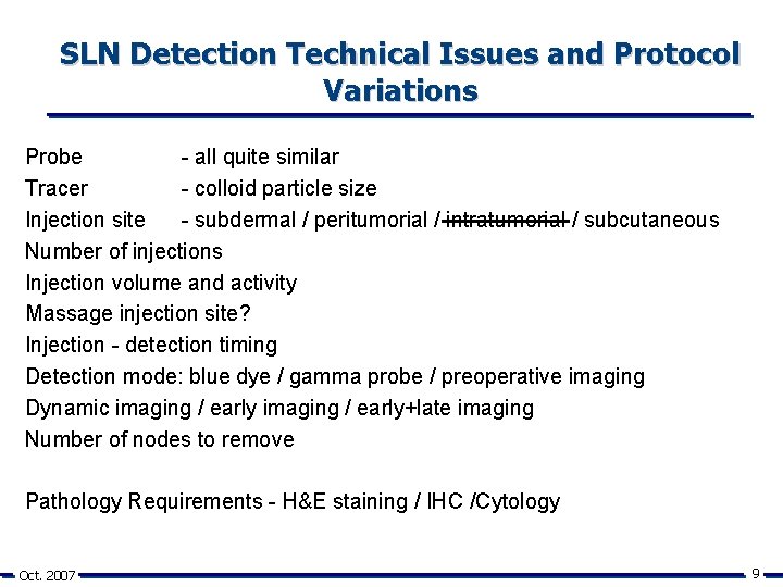 SLN Detection Technical Issues and Protocol Variations Probe - all quite similar Tracer -