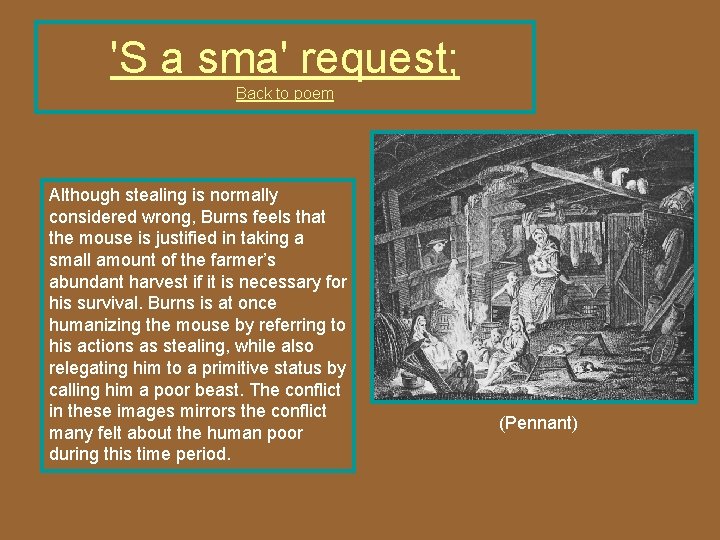 'S a sma' request; Back to poem Although stealing is normally considered wrong, Burns
