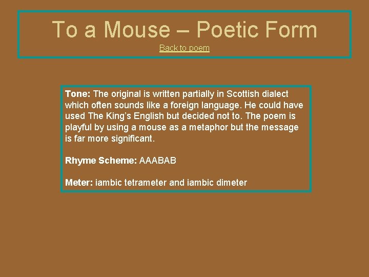 To a Mouse – Poetic Form Back to poem Tone: The original is written
