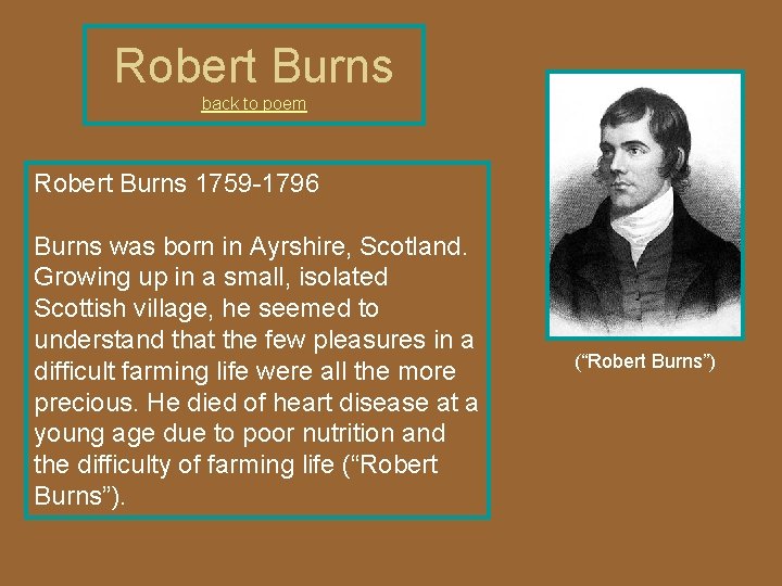 Robert Burns back to poem Robert Burns 1759 -1796 Burns was born in Ayrshire,