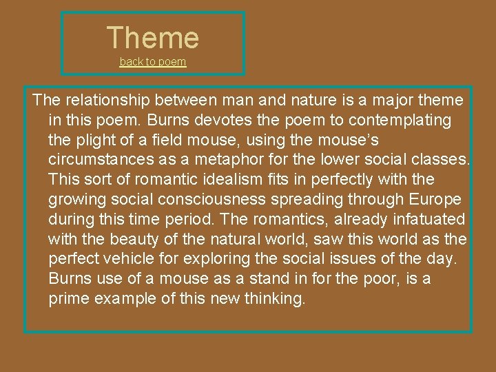 Theme back to poem The relationship between man and nature is a major theme