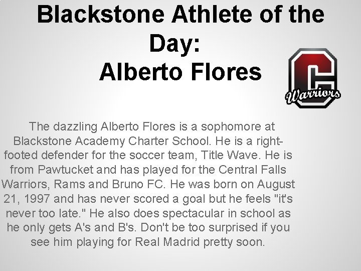 Blackstone Athlete of the Day: Alberto Flores The dazzling Alberto Flores is a sophomore