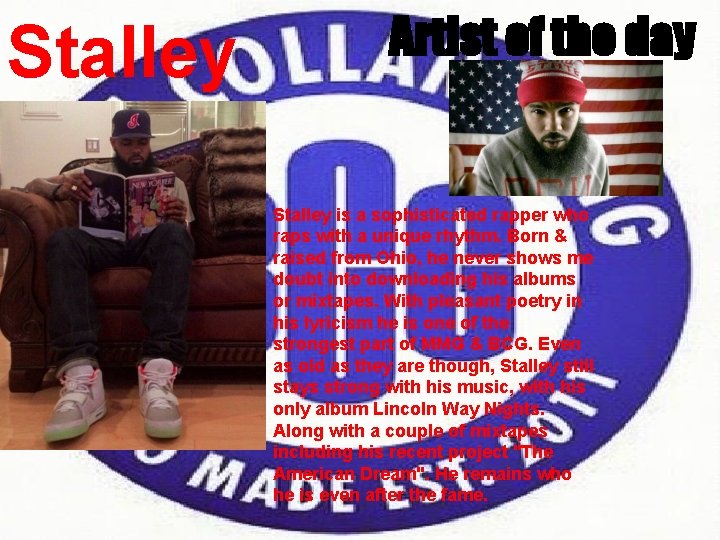 Stalley Artist of the day Stalley is a sophisticated rapper who raps with a