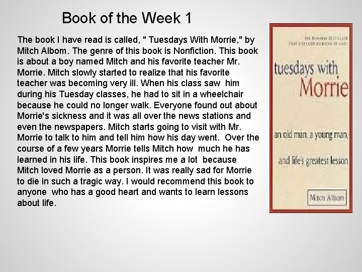 Book of the Week 1 The book I have read is called, " Tuesdays