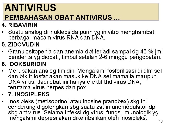 ANTIVIRUS PEMBAHASAN OBAT ANTIVIRUS … 4. RIBAVIRIN • Suatu analog dr nukleosida purin yg