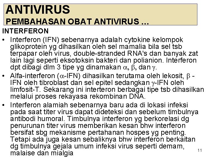 ANTIVIRUS PEMBAHASAN OBAT ANTIVIRUS … INTERFERON • Interferon (IFN) sebenarnya adalah cytokine kelompok glikoprotein