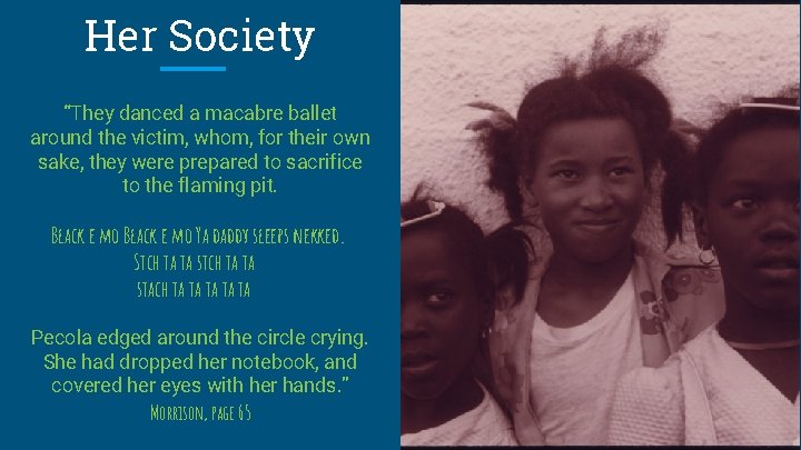 Her Society “They danced a macabre ballet around the victim, whom, for their own