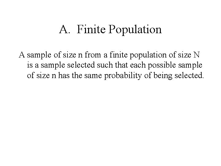 A. Finite Population A sample of size n from a finite population of size