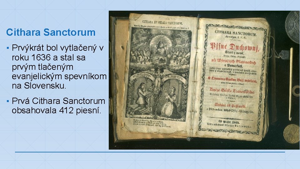 Cithara Sanctorum ▪ Prvýkrát bol vytlačený v roku 1636 a stal sa prvým tlačeným