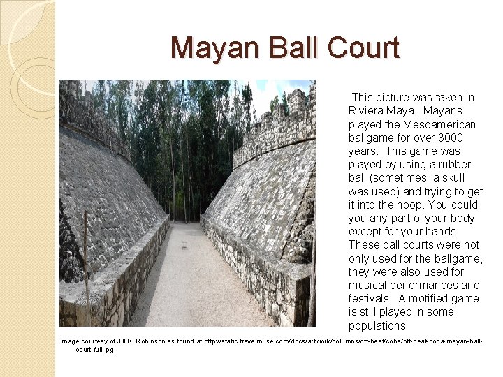 Mayan Ball Court This picture was taken in Riviera Mayans played the Mesoamerican ballgame