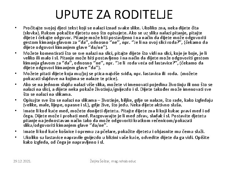 UPUTE ZA RODITELJE • • Pročitajte svojoj djeci tekst koji se nalazi iznad svake